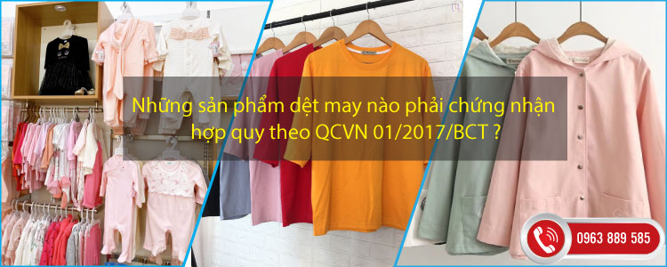 Những sản phẩm dệt may nào phải chứng nhận hợp quy theo QCVN 01/2017/BCT 