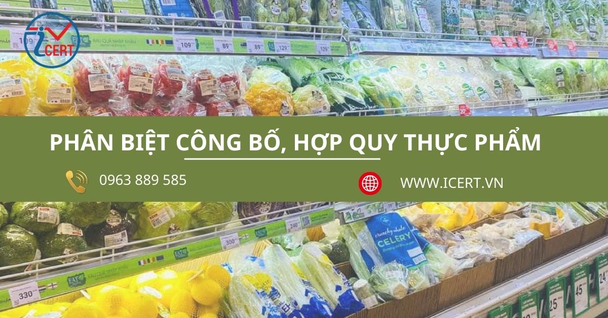 Phân biệt công bố & Hợp quy thực phẩm | ICERT