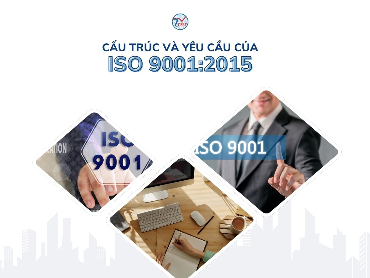 Cấu trúc và các yêu cầu của tiêu chuẩn ISO 9001:2015